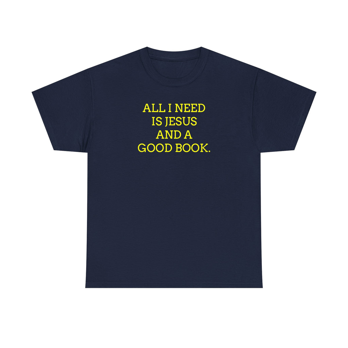 "All I Need Is Jesus and a Good Book" Faith Tee - Christian T‑Shirt