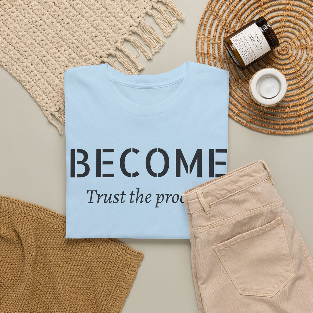Become "Trust the Process" T-Shirt