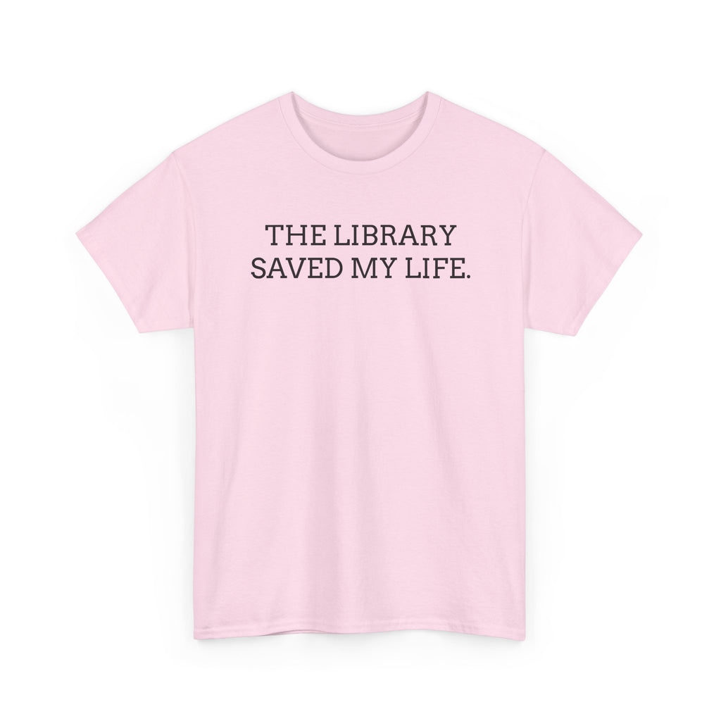 Library Saved My Life T-Shirt — Literary Quote Tee for Book Lovers