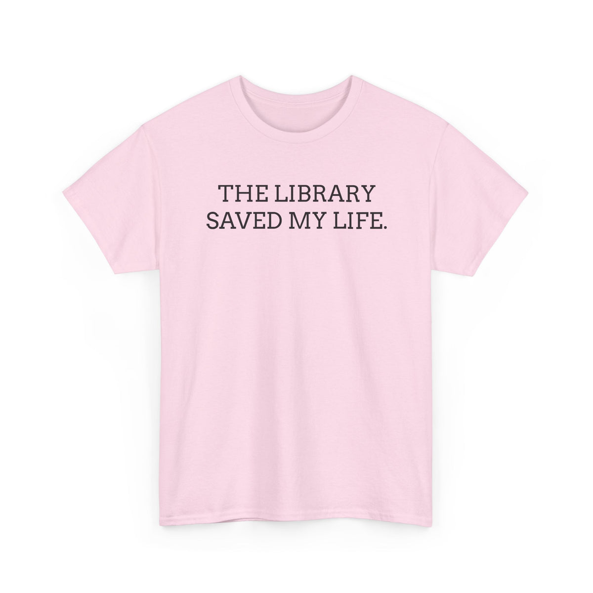 Library Saved My Life T-Shirt — Literary Quote Tee for Book Lovers
