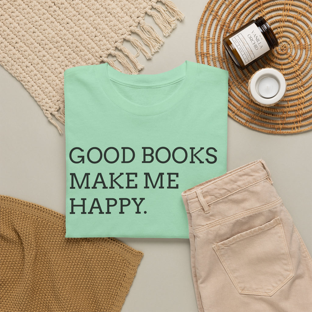 Book Lover T-Shirt — "Good Books Make Me Happy." Literary Graphic Tee
