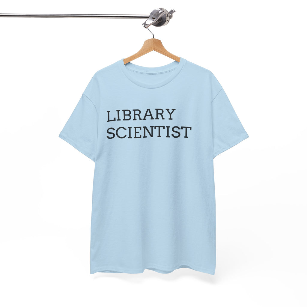 Library Scientist T-Shirt — Funny Book Lover Tee for Librarians & Researchers