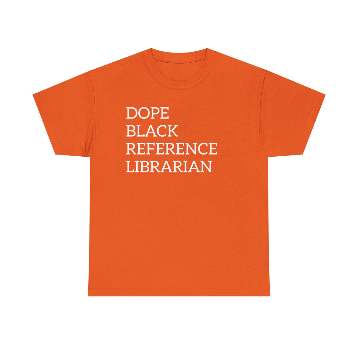 Dope Black Reference Librarian T-Shirt — Bold Typography Tee for Black Librarians & Library Lovers