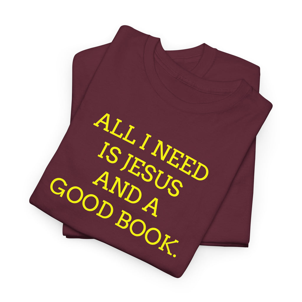 "All I Need Is Jesus and a Good Book" Faith Tee - Christian T‑Shirt