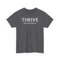 Thrive Tee — "Step into fullness." Inspirational Motivational Shirt