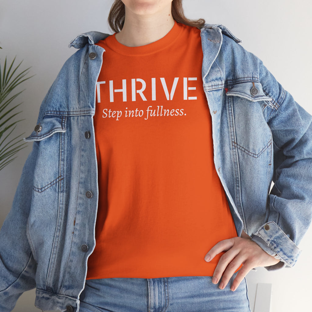 Thrive Tee — "Step into fullness." Inspirational Motivational Shirt