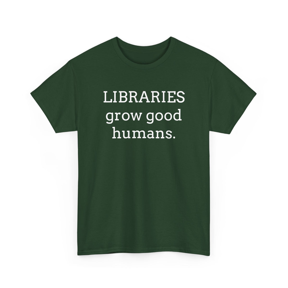 Libraries Grow Good Humans T-Shirt