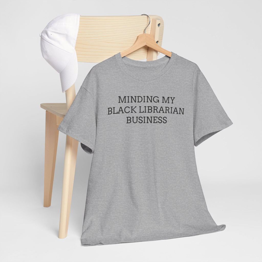 Minding My Black Librarian Business Tee