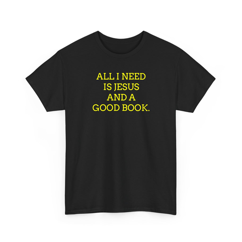 "All I Need Is Jesus and a Good Book" Faith Tee - Christian T‑Shirt