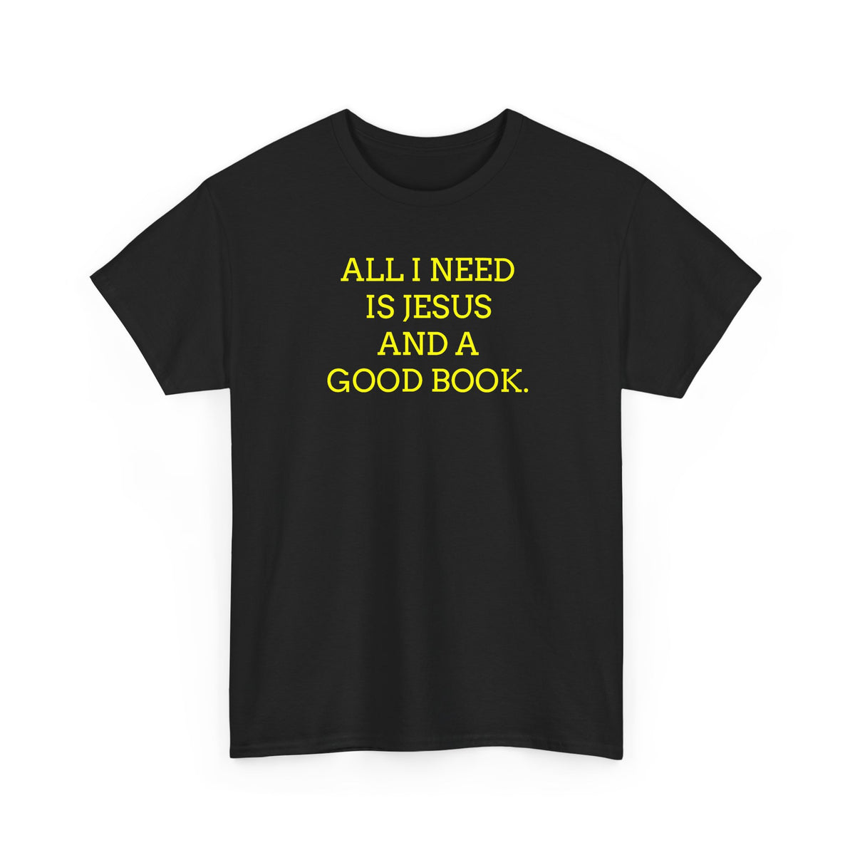 "All I Need Is Jesus and a Good Book" Faith Tee - Christian T‑Shirt