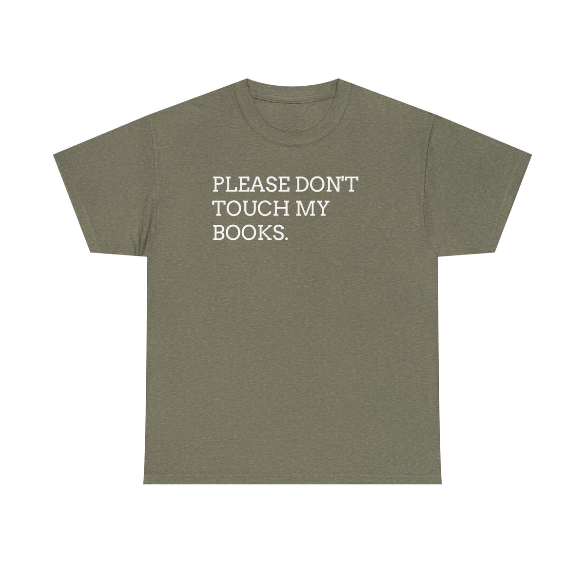 Please Don’t Touch My Books T-Shirt — Funny Book Lover Tee
