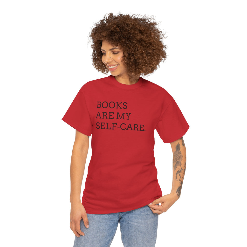 Books Are My Self-Care Tee — Literary Quote T‑Shirt for Book Lovers
