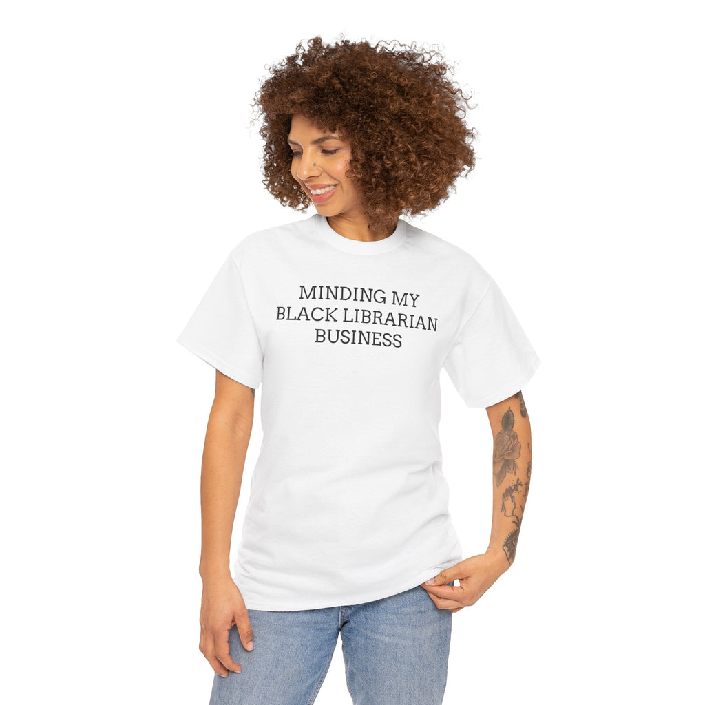 Minding My Black Librarian Business Tee