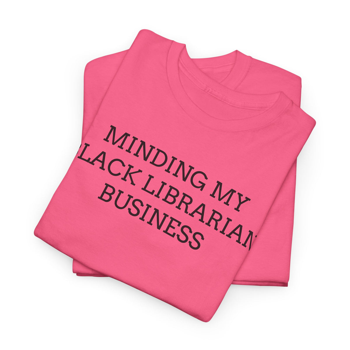 Minding My Black Librarian Business Tee