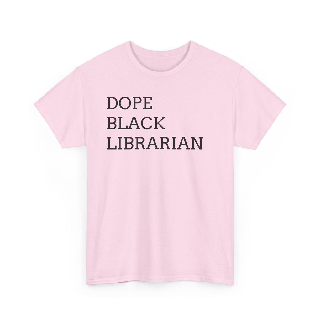 Dope Black Librarian T-Shirt — Bold Text Tee for Black Librarians, Gift for Library Professionals