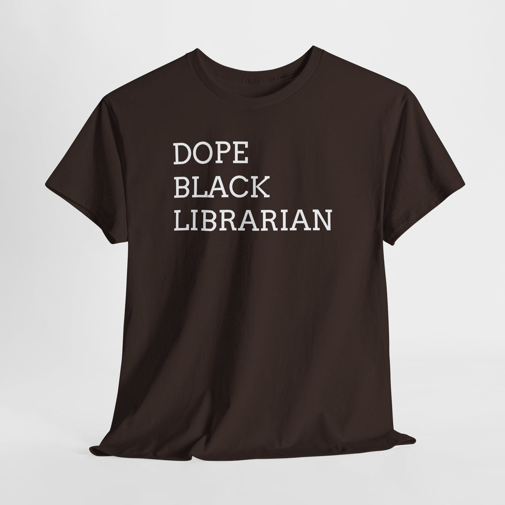 Dope Black Librarian T-Shirt — Bold Typography Tee for Black Librarians & Book Lovers
