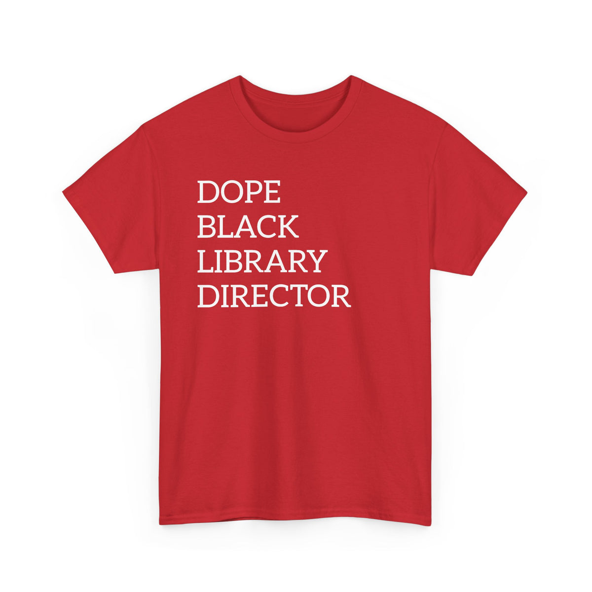 Dope Black Library Director T-Shirt — Bold Typographic Tee for Librarians & Educators