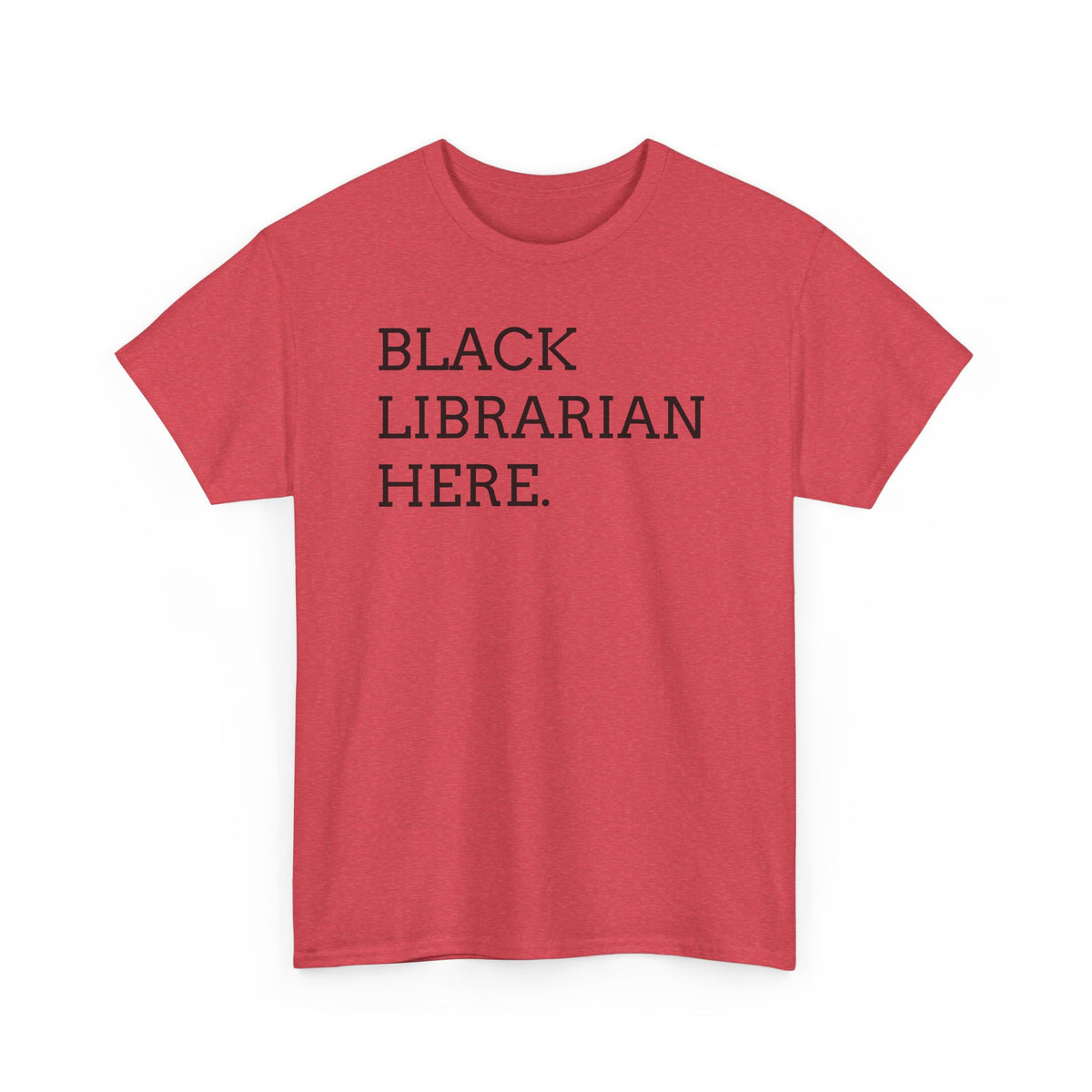 Black Librarian Here. Tee — Empowering Black Librarian Graphic Shirt