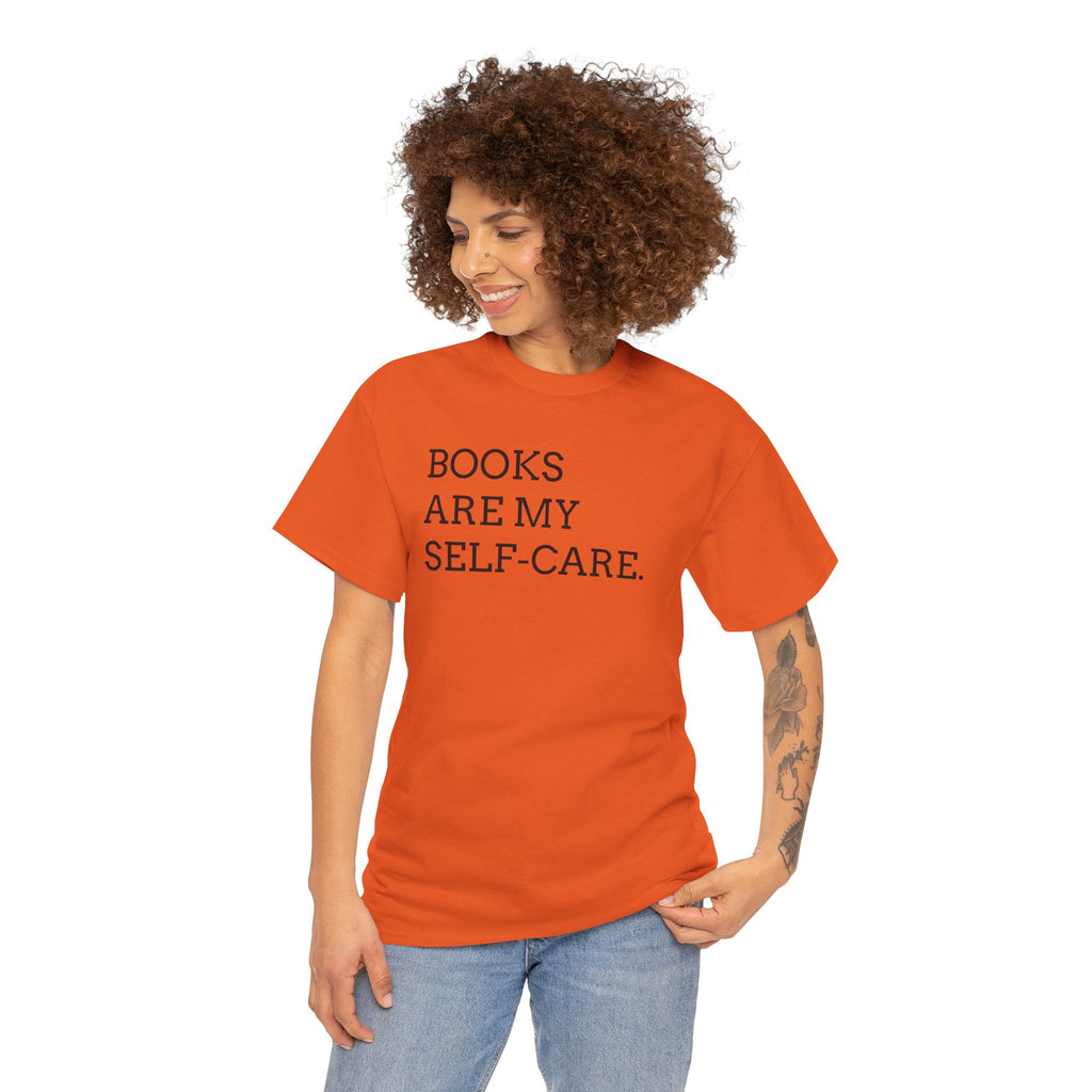 Books Are My Self-Care Tee — Literary Quote T‑Shirt for Book Lovers