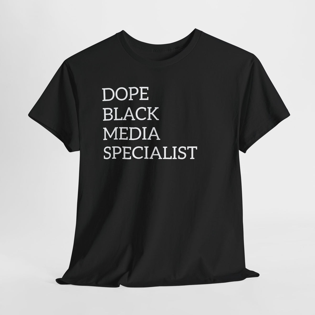 Dope Black Media Specialist T-Shirt