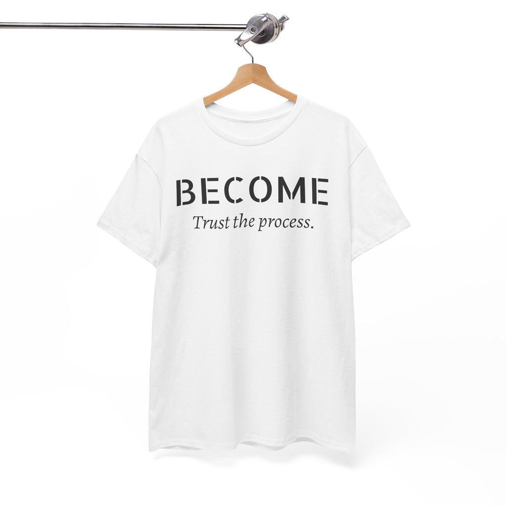 Become "Trust the Process" T-Shirt