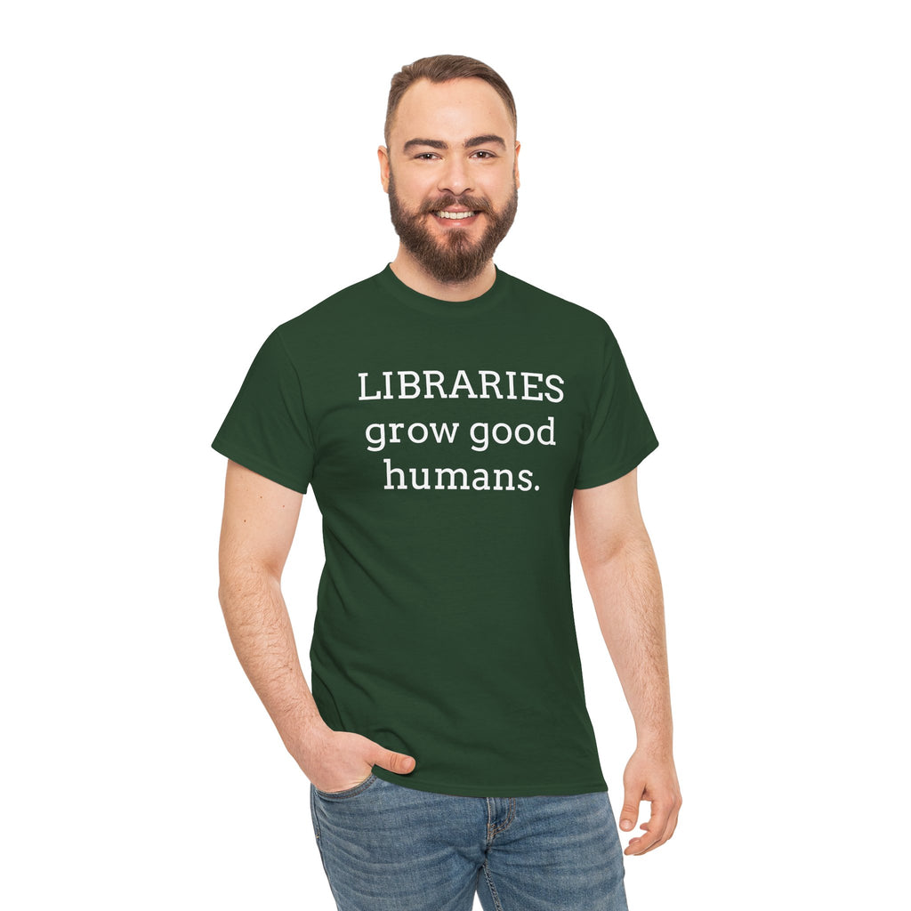 Libraries Grow Good Humans T-Shirt
