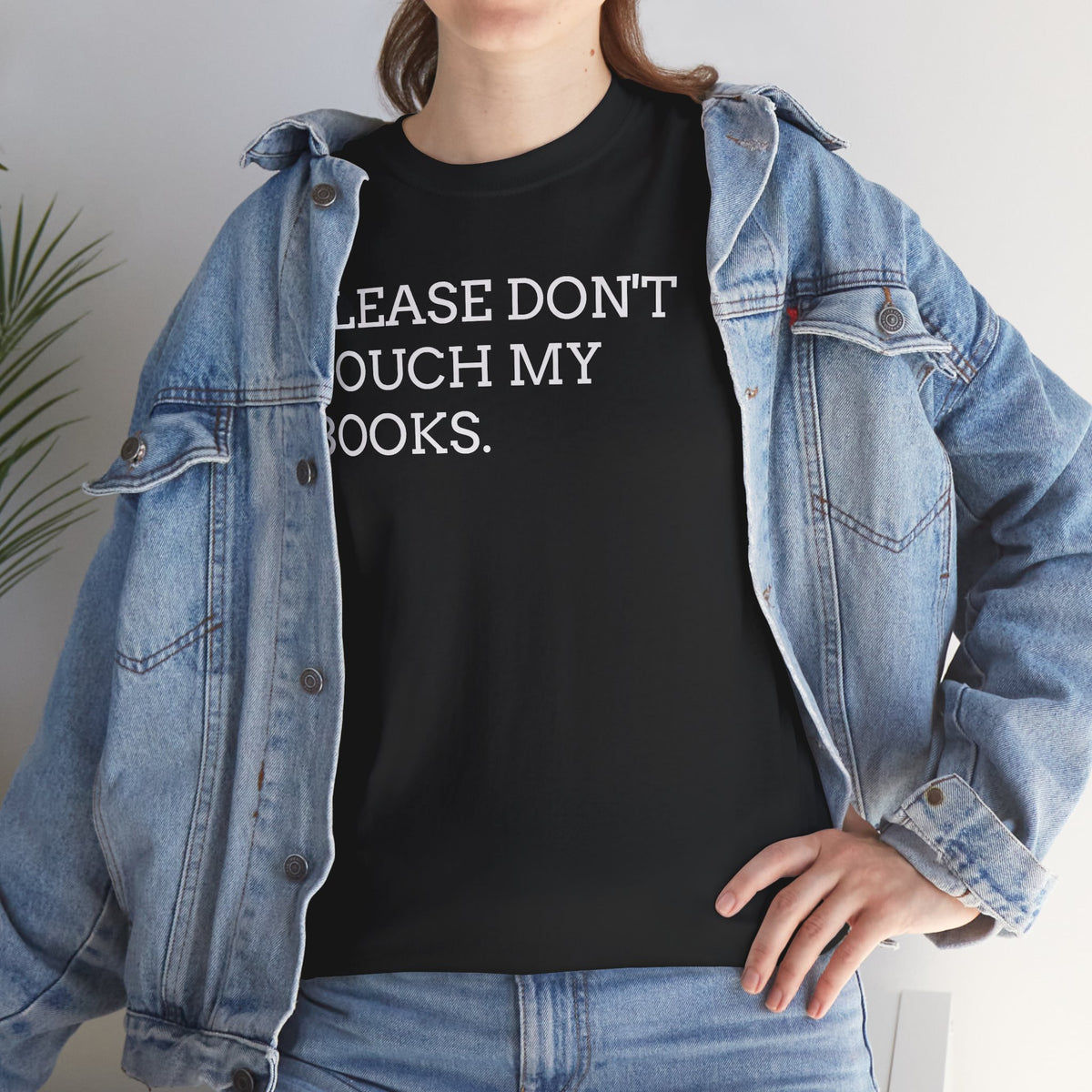 Please Don’t Touch My Books T-Shirt — Funny Book Lover Tee