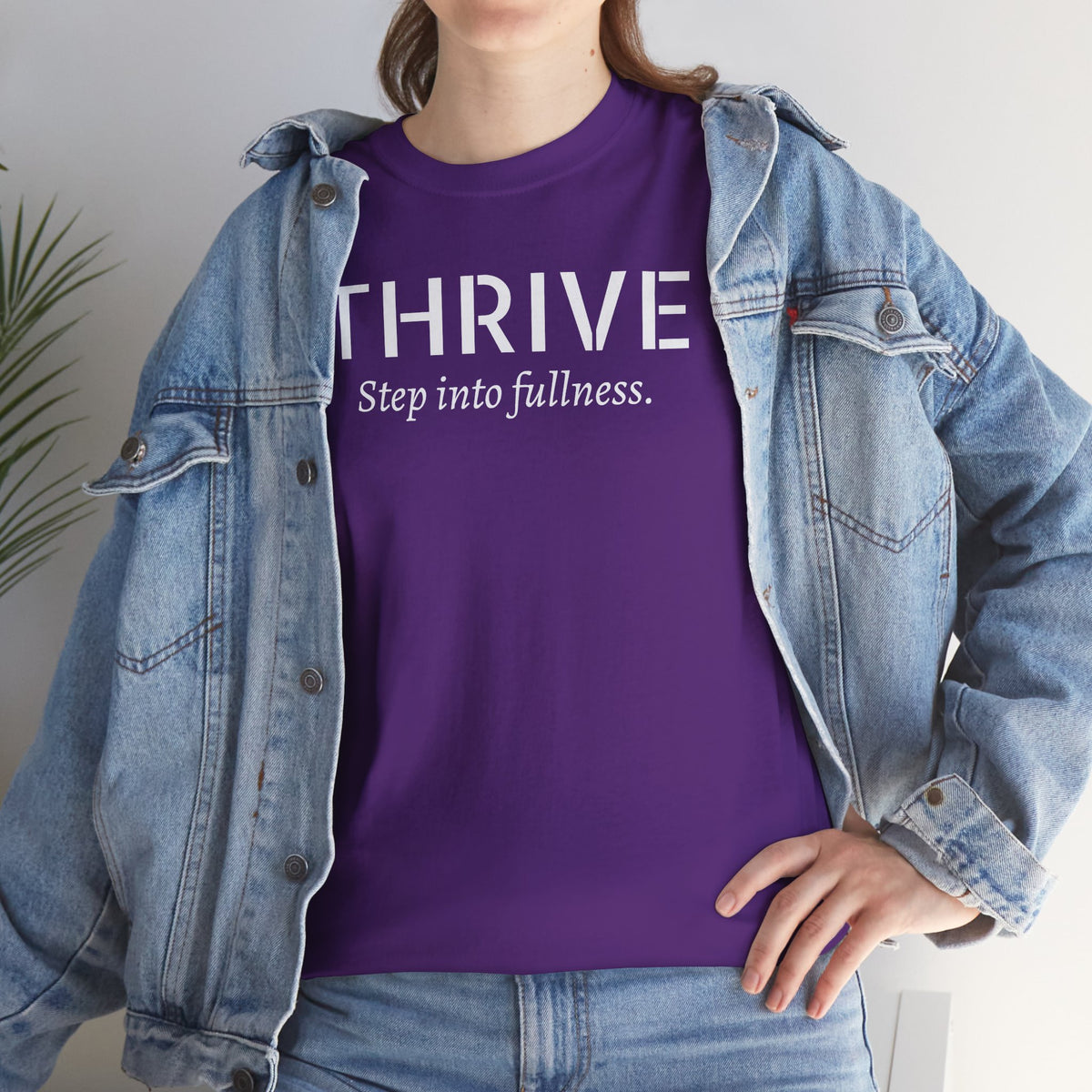Thrive Tee — "Step into fullness." Inspirational Motivational Shirt
