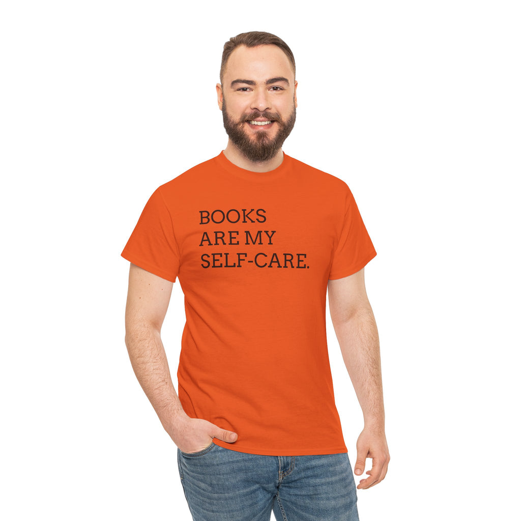 Books Are My Self-Care Tee — Literary Quote T‑Shirt for Book Lovers