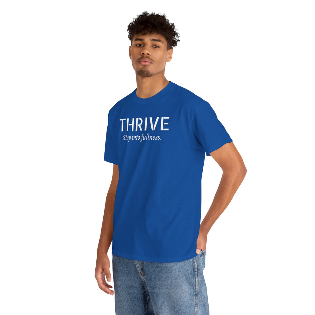 Thrive Tee — "Step into fullness." Inspirational Motivational Shirt