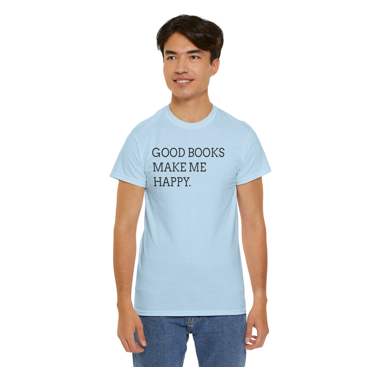 Book Lover T-Shirt — "Good Books Make Me Happy." Literary Graphic Tee