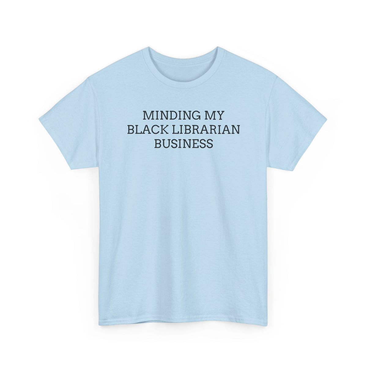 Minding My Black Librarian Business Tee