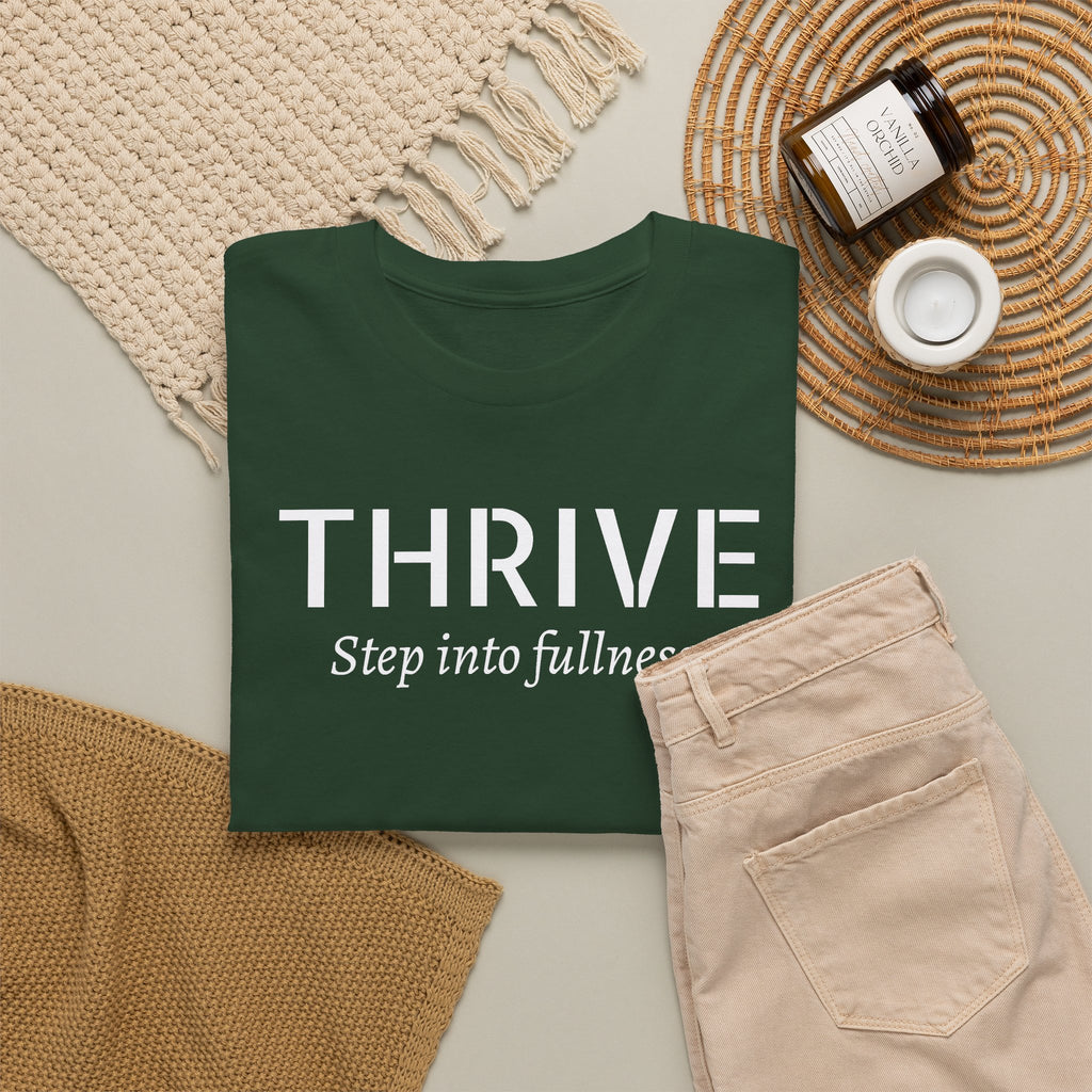 Thrive Tee — "Step into fullness." Inspirational Motivational Shirt