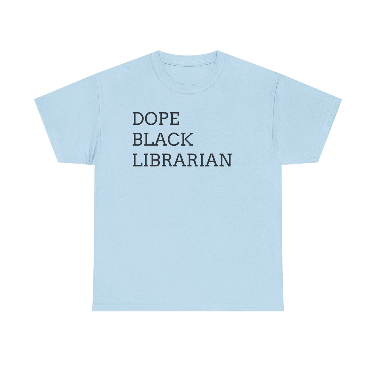 Dope Black Librarian T-Shirt — Bold Text Tee for Black Librarians, Gift for Library Professionals