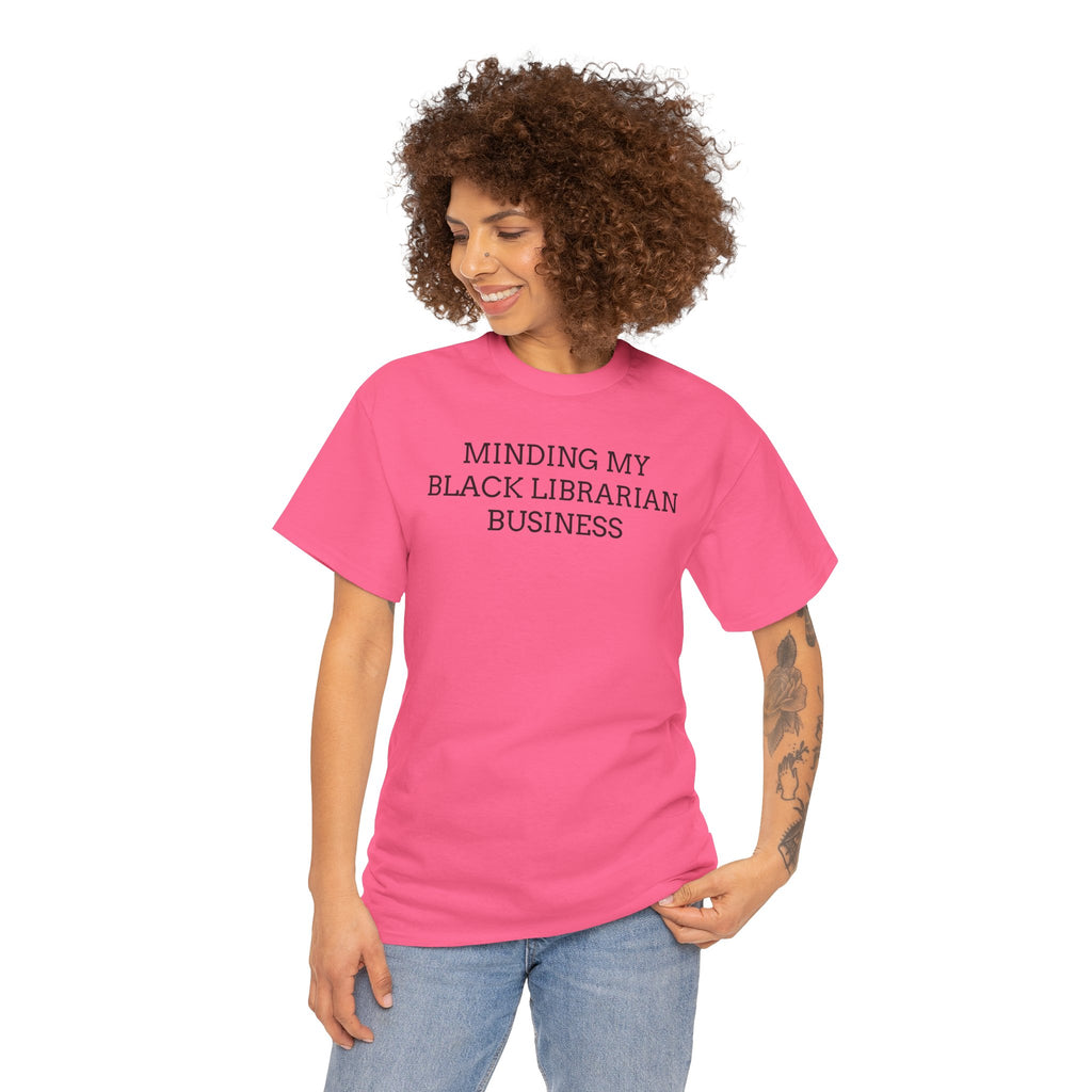 Minding My Black Librarian Business Tee