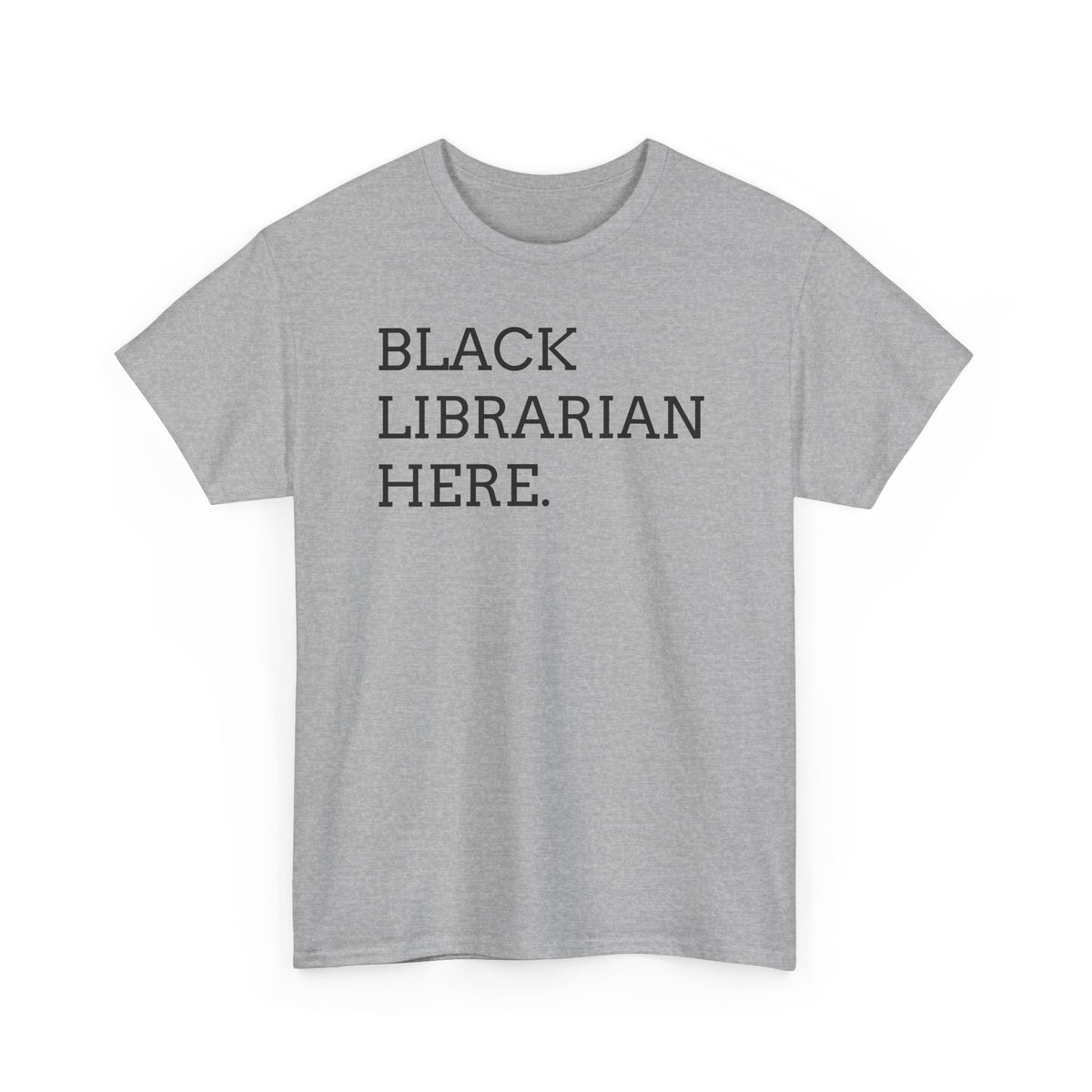 Black Librarian Here. Tee — Empowering Black Librarian Graphic Shirt