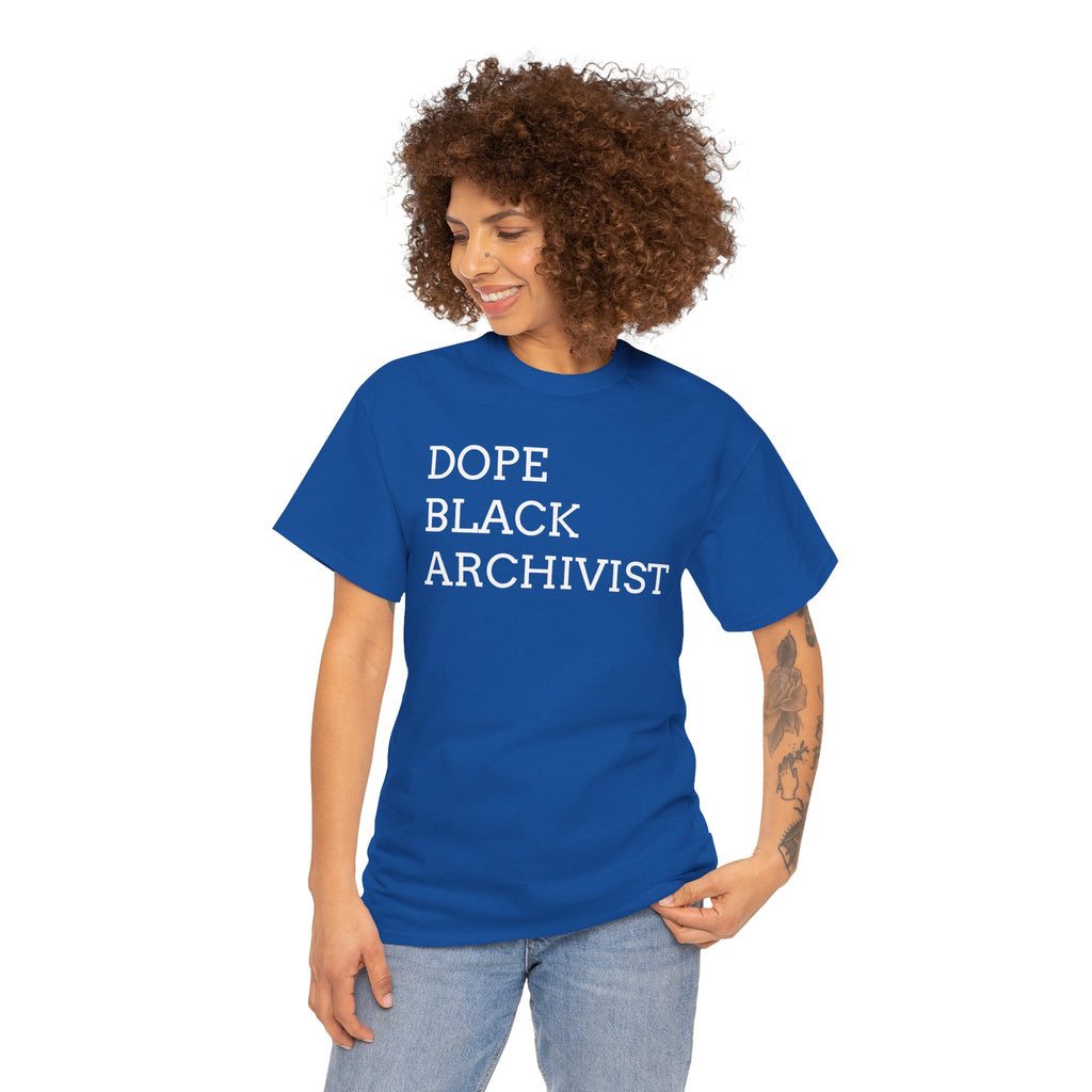 Dope Black Archivist Tee — Black Typography T-Shirt for Archivists & Cultural Workers