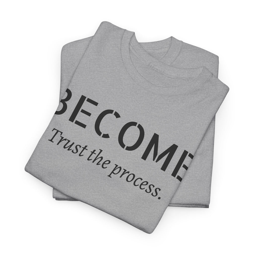 Become "Trust the Process" T-Shirt