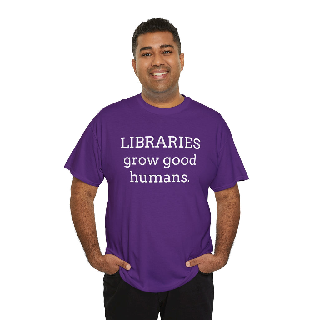 Libraries Grow Good Humans T-Shirt