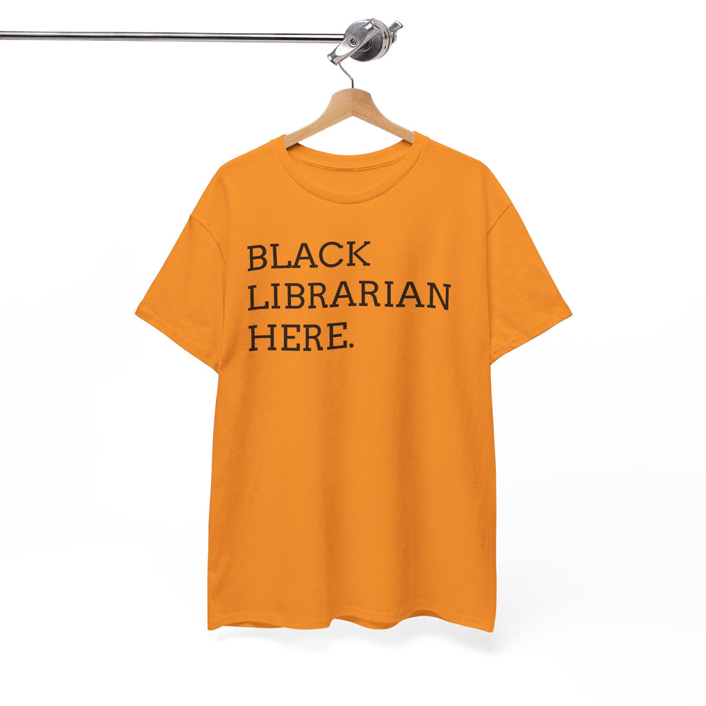 Black Librarian Here. Tee — Empowering Black Librarian Graphic Shirt