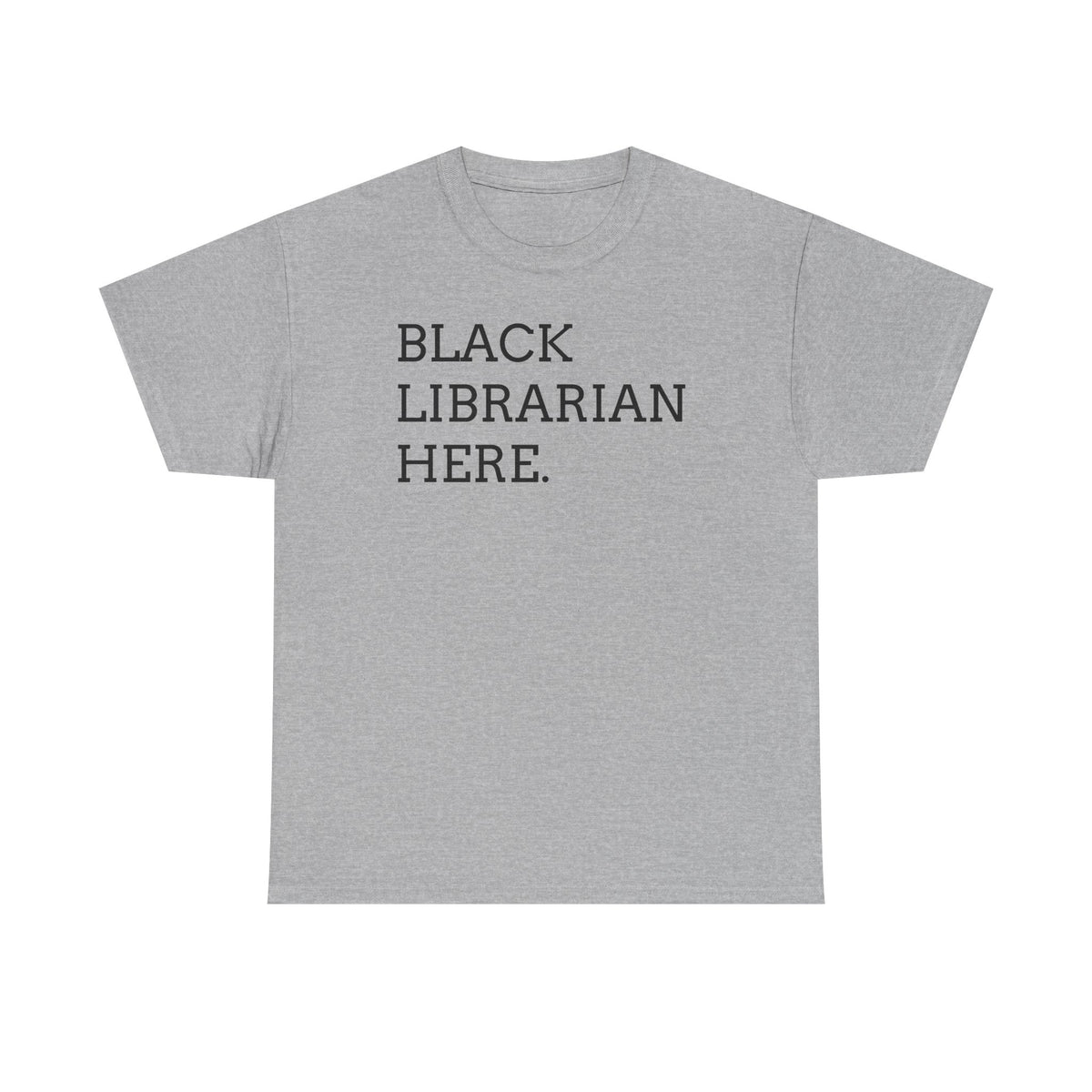 Black Librarian Here. Tee — Empowering Black Librarian Graphic Shirt
