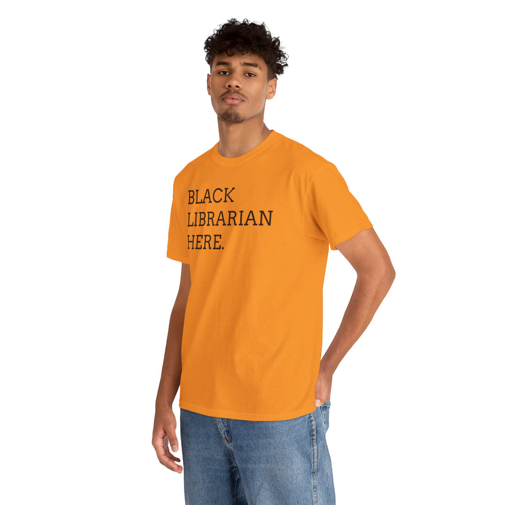 Black Librarian Here. Tee — Empowering Black Librarian Graphic Shirt