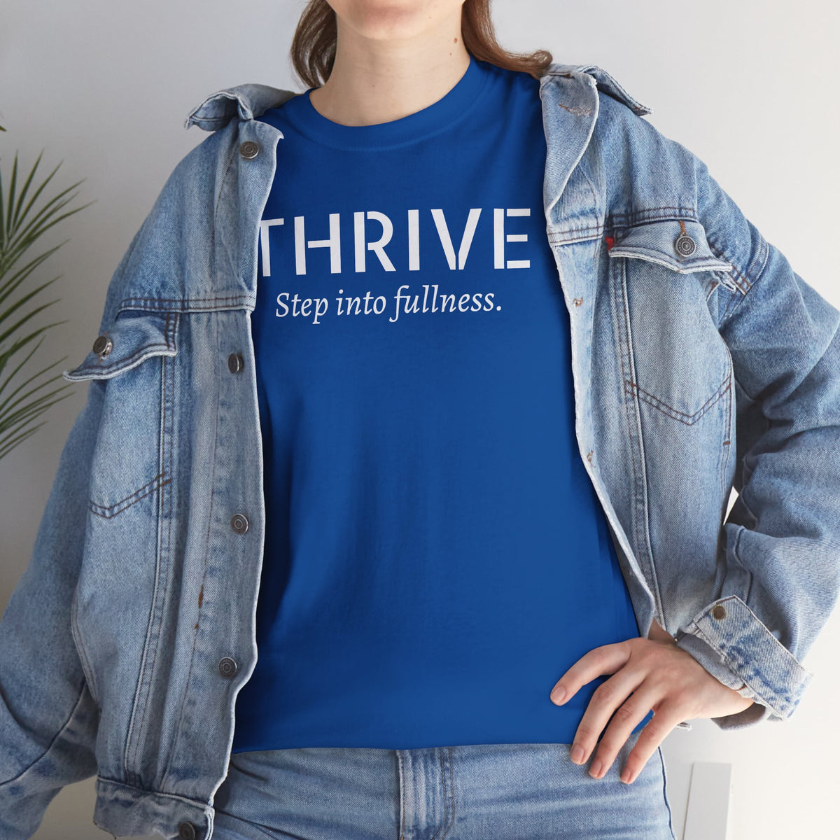 Thrive Tee — "Step into fullness." Inspirational Motivational Shirt