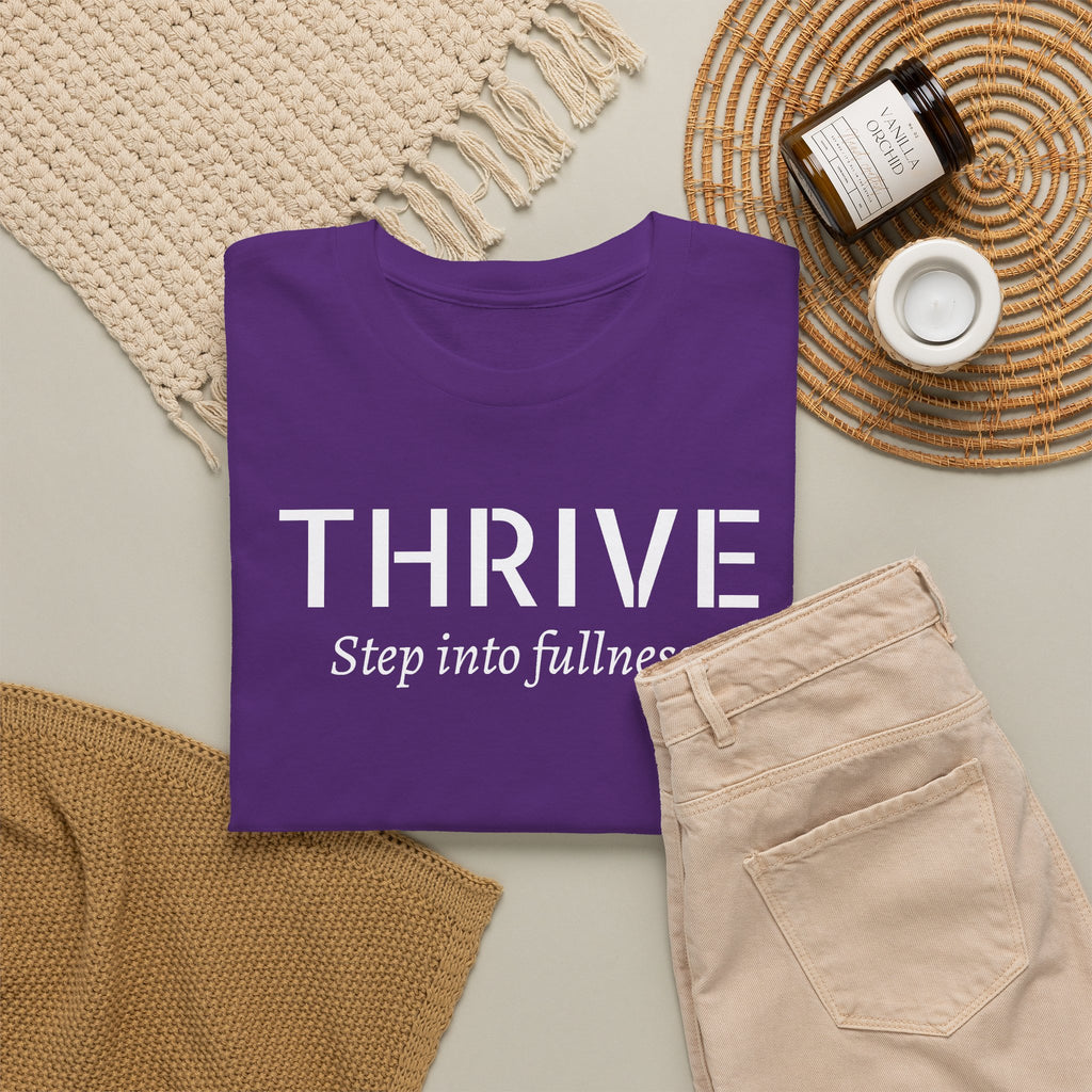 Thrive Tee — "Step into fullness." Inspirational Motivational Shirt