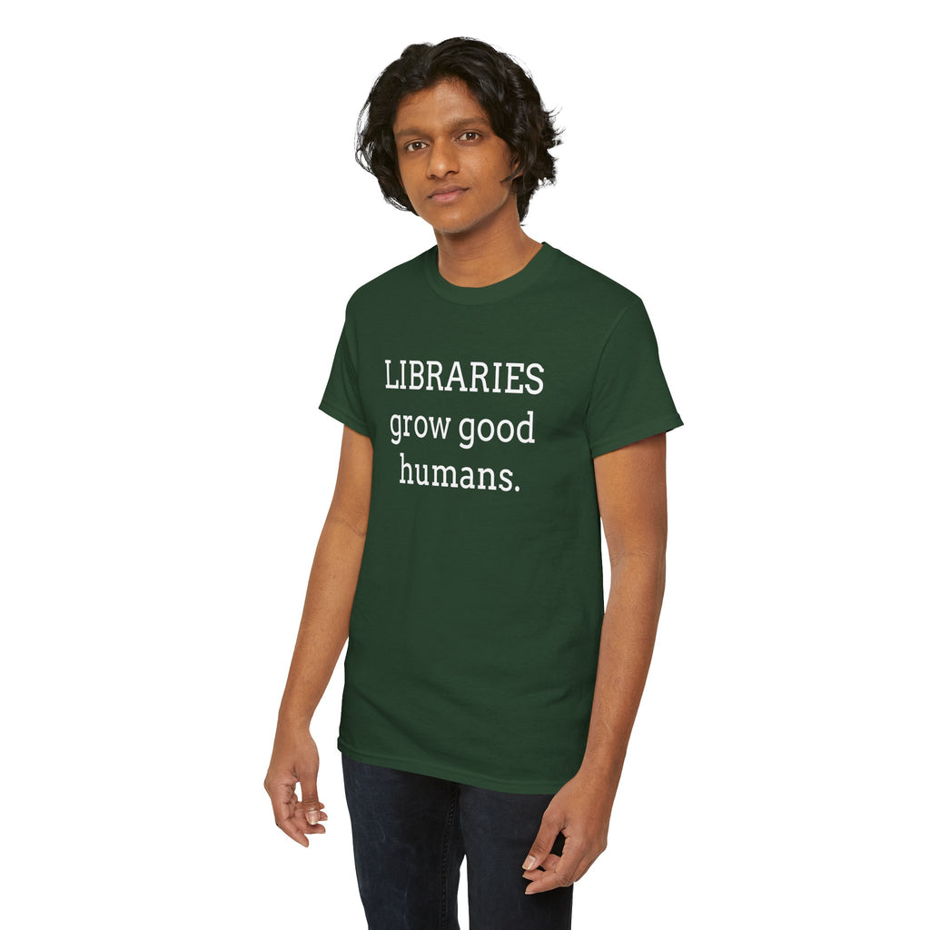 Libraries Grow Good Humans T-Shirt
