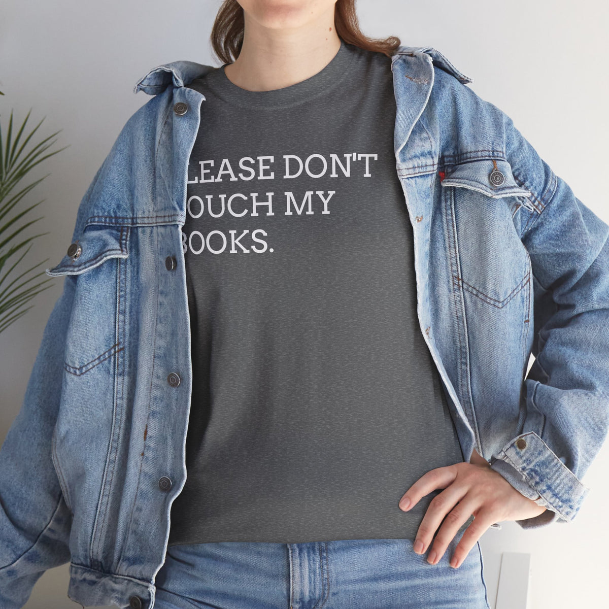 Please Don’t Touch My Books T-Shirt — Funny Book Lover Tee