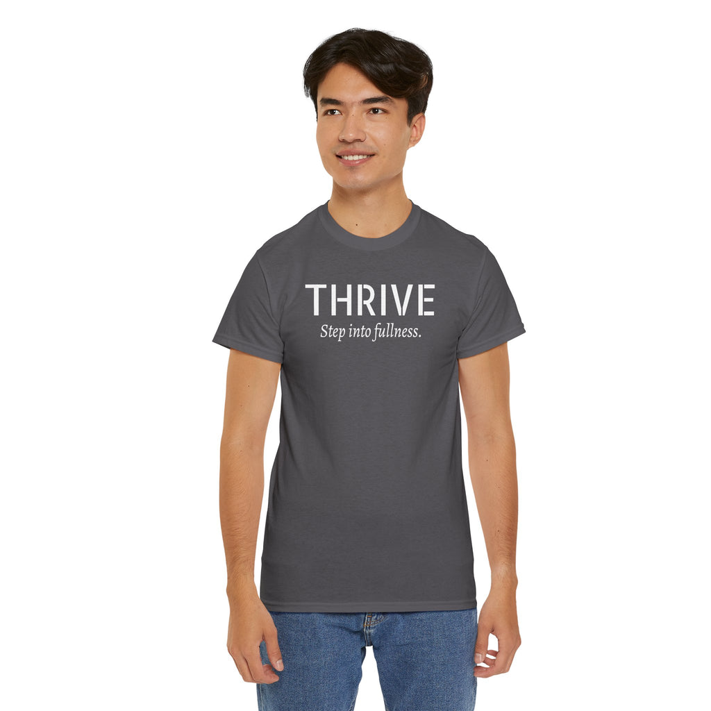 Thrive Tee — "Step into fullness." Inspirational Motivational Shirt