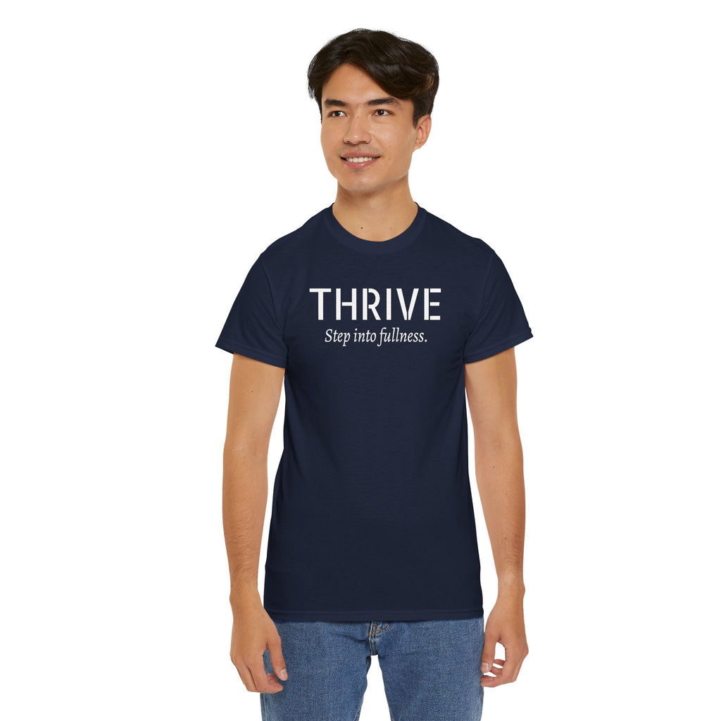 Thrive Tee — "Step into fullness." Inspirational Motivational Shirt
