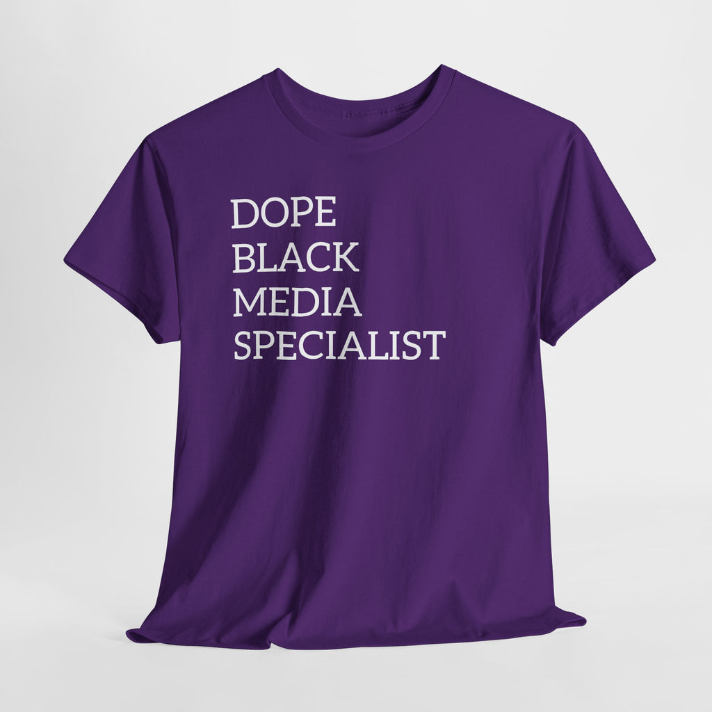 Dope Black Media Specialist T-Shirt