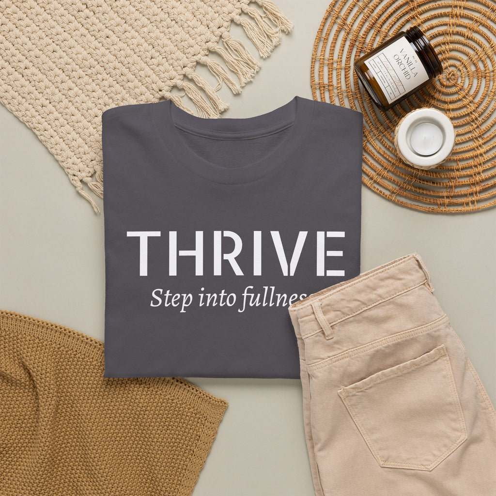 Thrive Tee — "Step into fullness." Inspirational Motivational Shirt